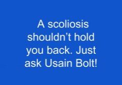 A scoliosis shouldn’t hold you back. Just ask Usain Bolt!